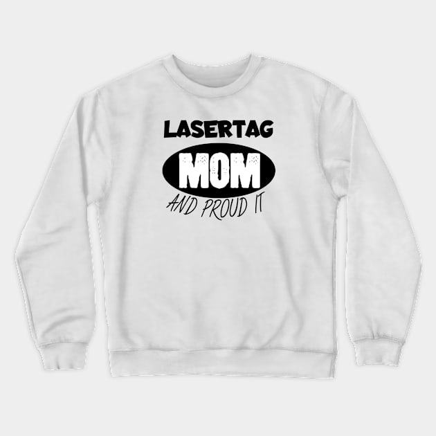 Lasertag mom and proud it Crewneck Sweatshirt by maxcode